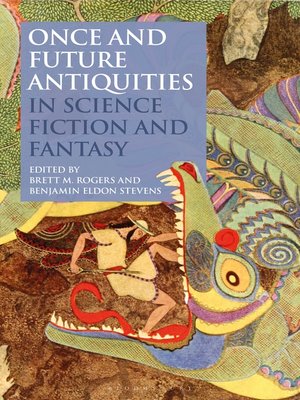 cover image of Once and Future Antiquities in Science Fiction and Fantasy